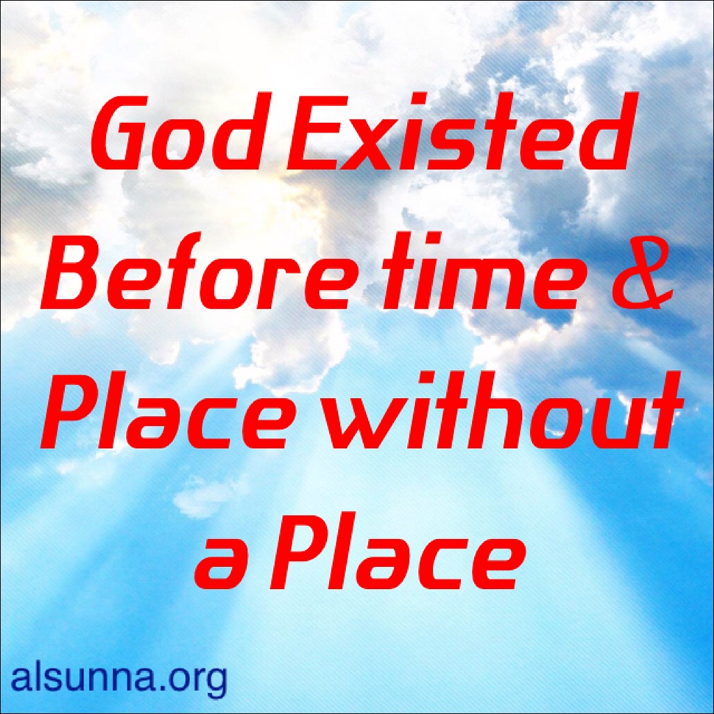 Allah Existed Before Time & Place