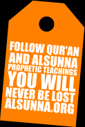 Follow Qur'an and Alsunna, You will never be Lost!