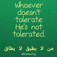 Tolerate من لا يطيق لا يطاق